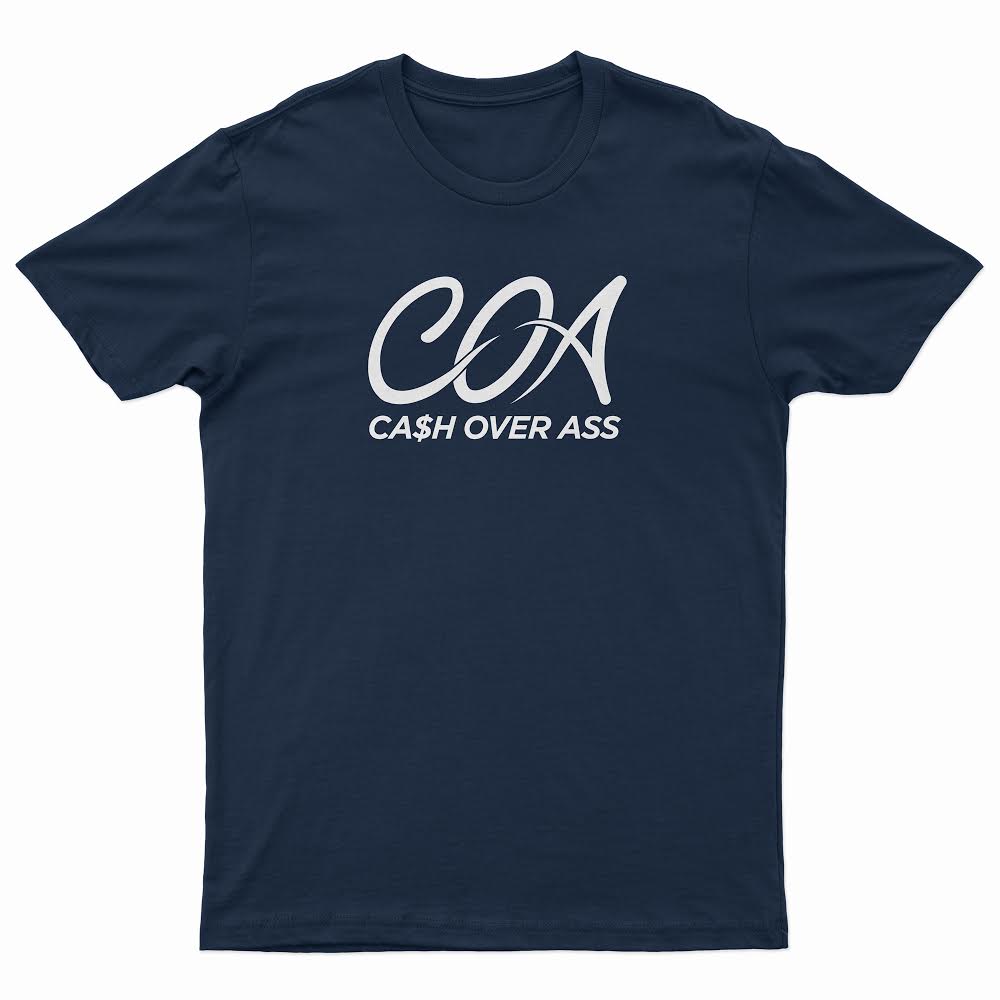 The Original COA "Cash Over Ass" Tee