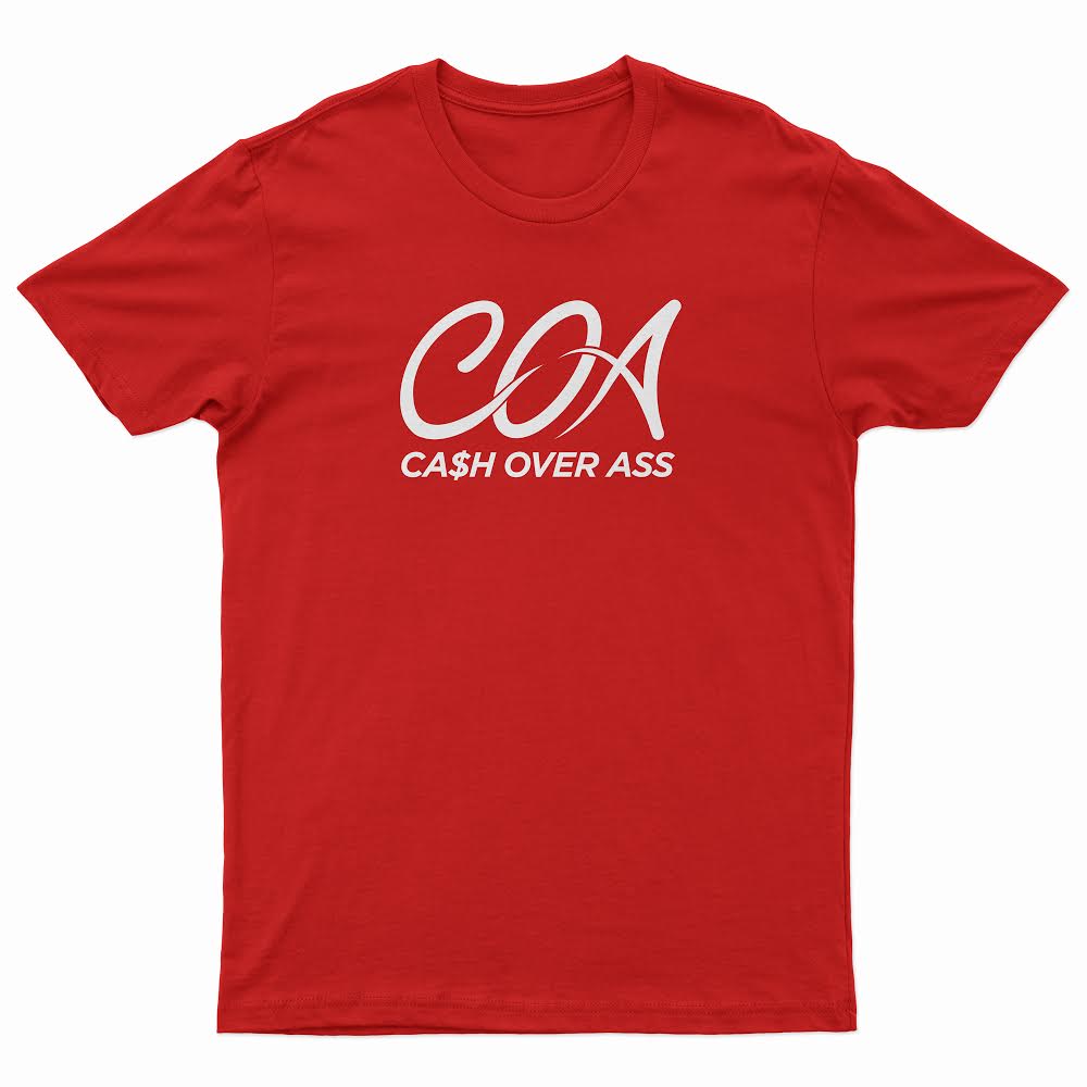The Original COA "Cash Over Ass" Tee